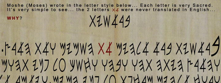 Image of the text Moshe (Moses) wrote in the letter style below... Each letter is very Sacred. It's very simple to see... the 2 letters aleph tau were never translated in English... Why?